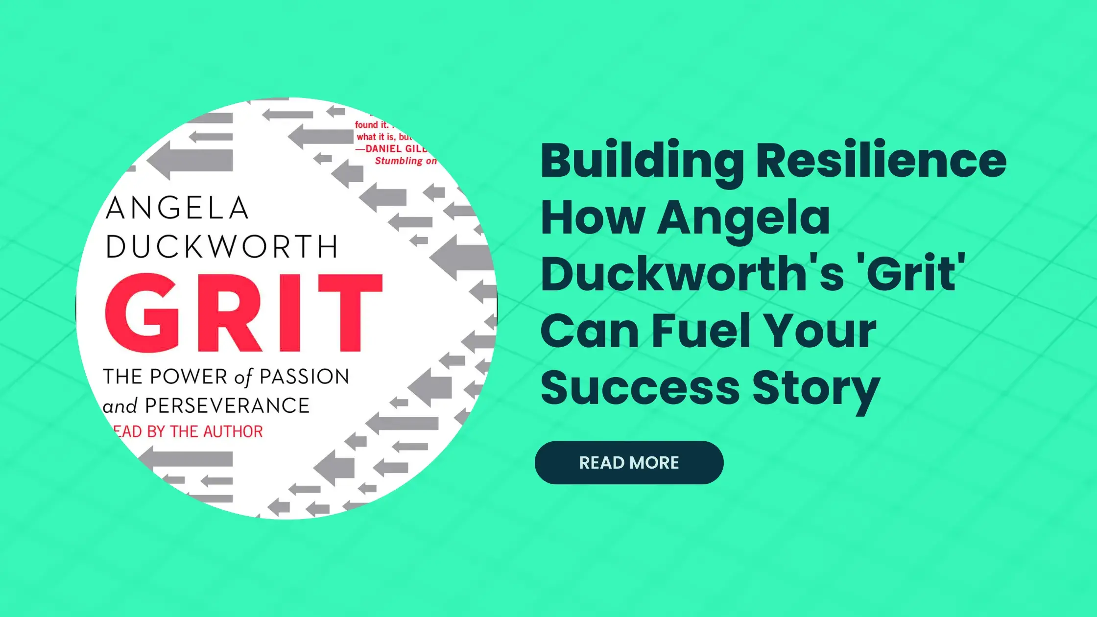 Building Resilience: How Angela Duckworth's 'Grit' Can Fuel Your Success Story