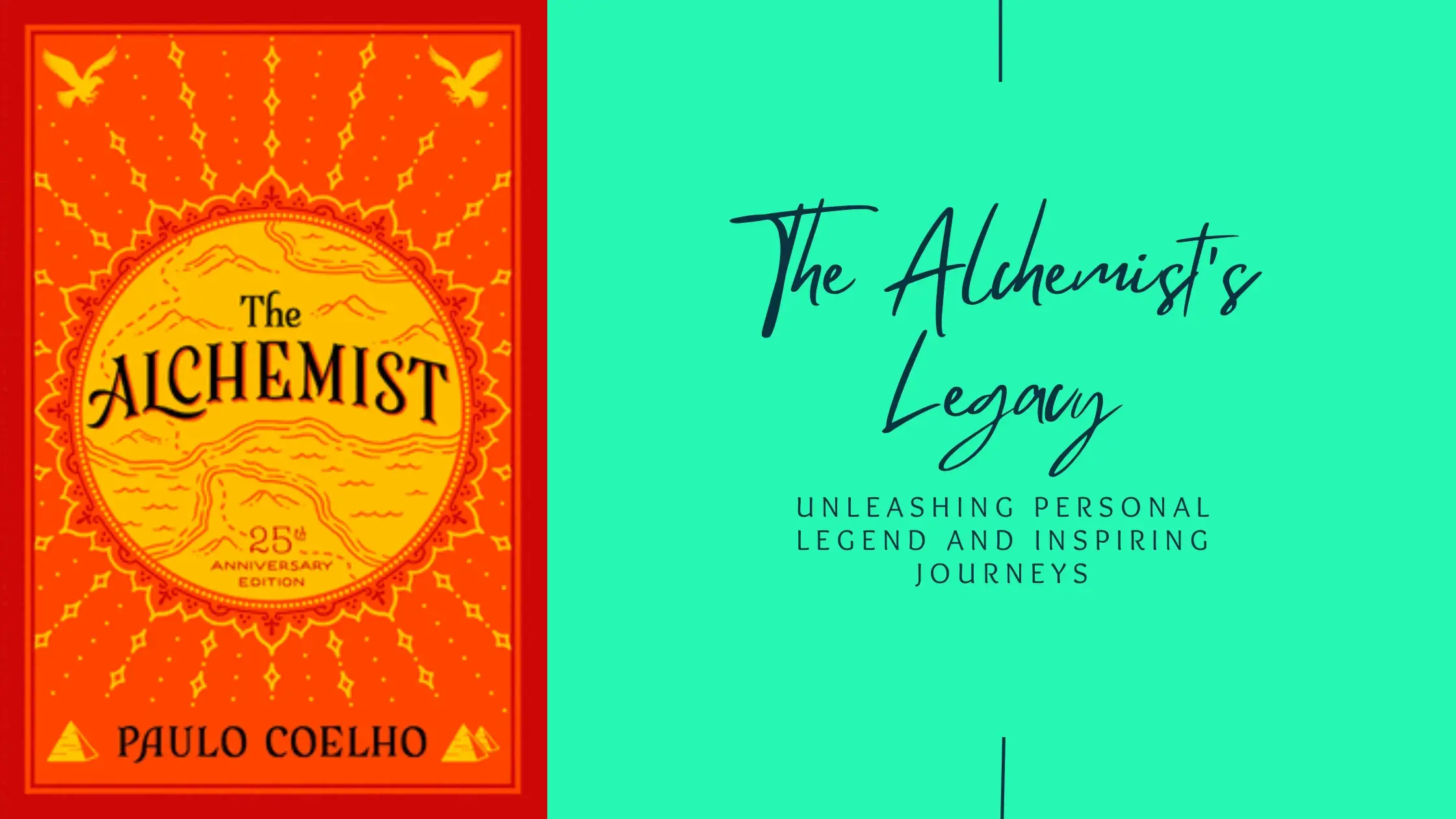 The Alchemist's Legacy: Unleashing Personal Legend and Inspiring Journeys