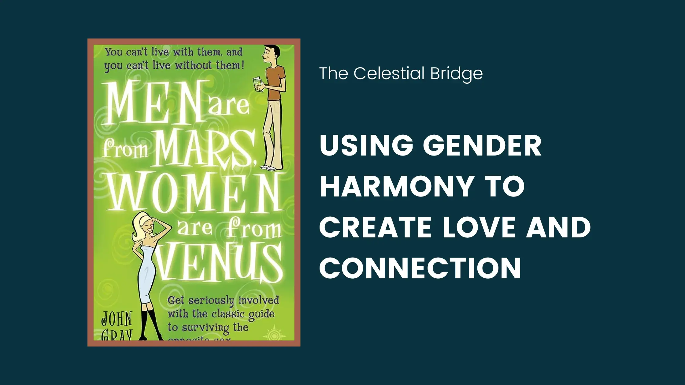 The Celestial Bridge: Using Gender Harmony to Create Love and Connection