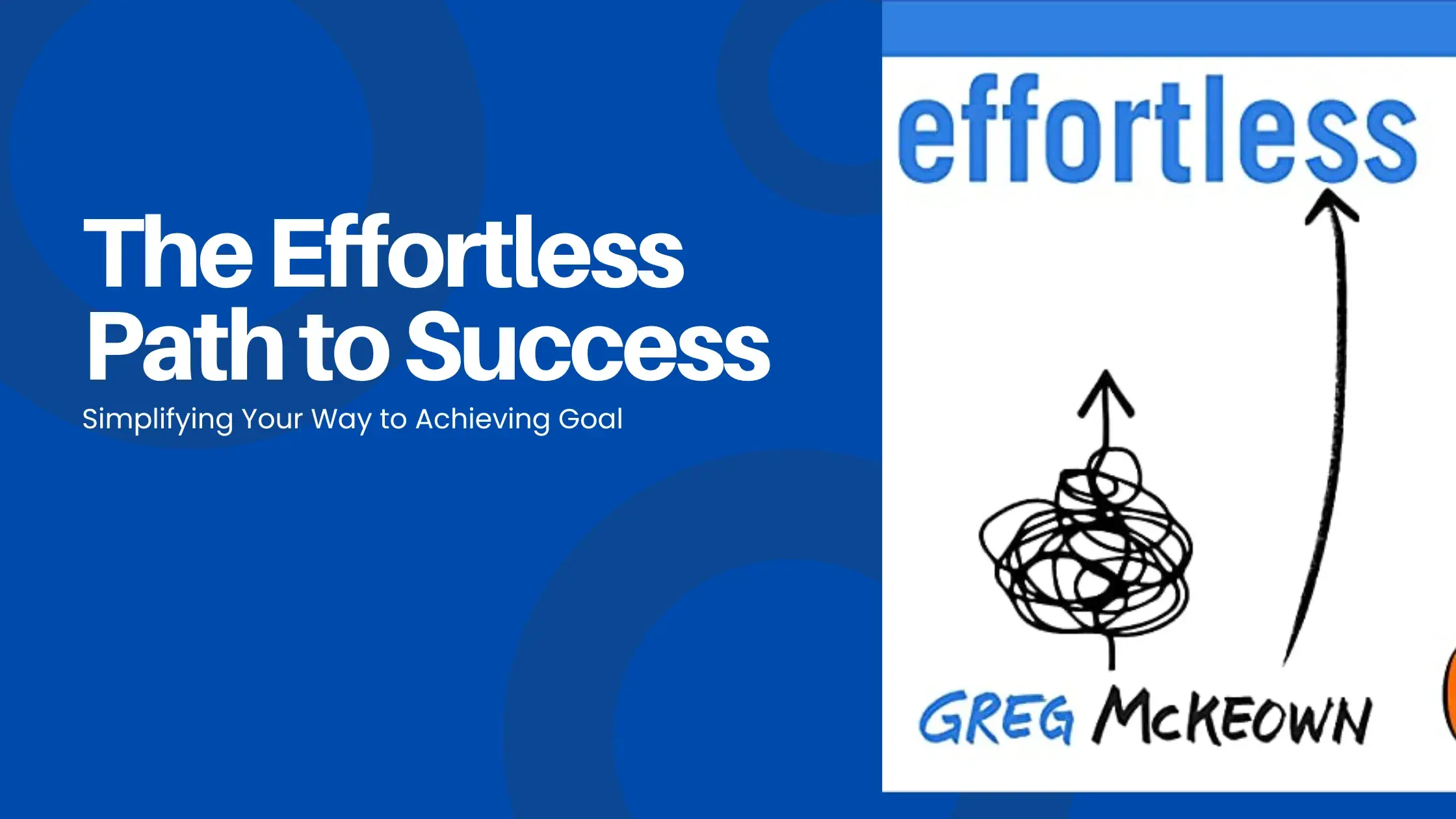 The Effortless Path to Success: Simplifying Your Way to Achieving Goals